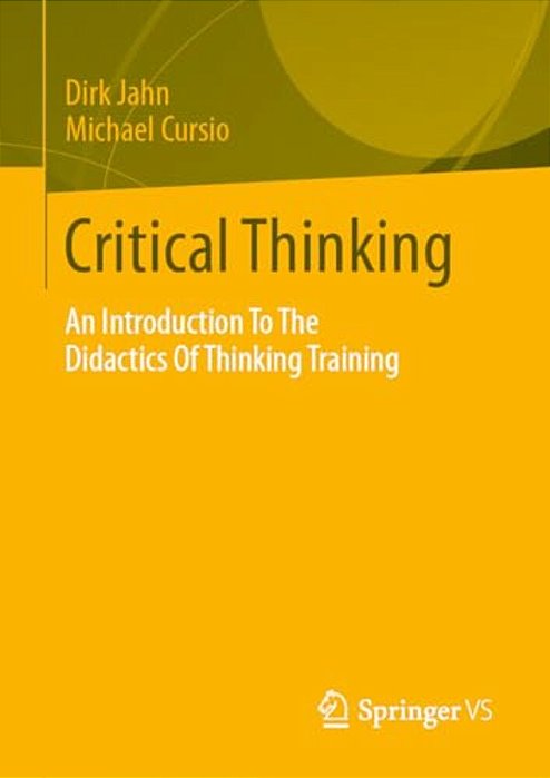 Critical Thinking: An Introduction To The Didactics Of Thinking Training-..
