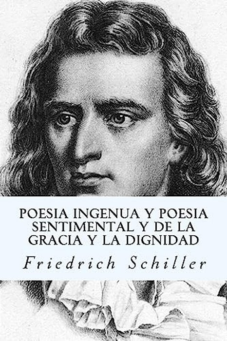 Poesia Ingenua Y Poesia Sentimental Y De La Gracia Y La Dignidad-..
