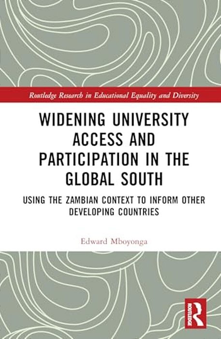 Widening University Access And Participation In The Global South: Using The Zambian Context To Inform Other Developing Countries-..