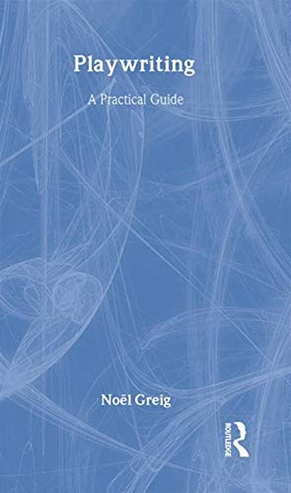 Playwriting: A Practical Guide-..