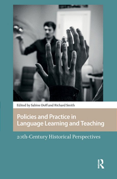 Policies And Practice In Language Learning And Teaching: 20Th-Century Historical Perspectives-..