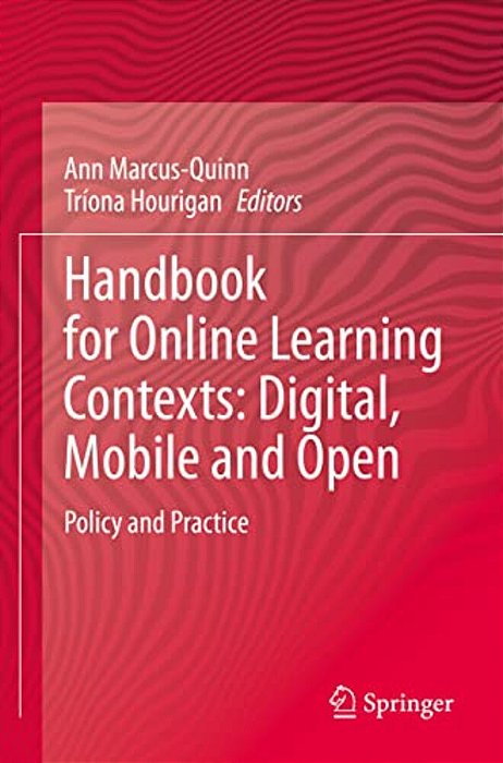 Handbook For Online Learning Contexts: Digital, Mobile And Open: Policy And Practice-..
