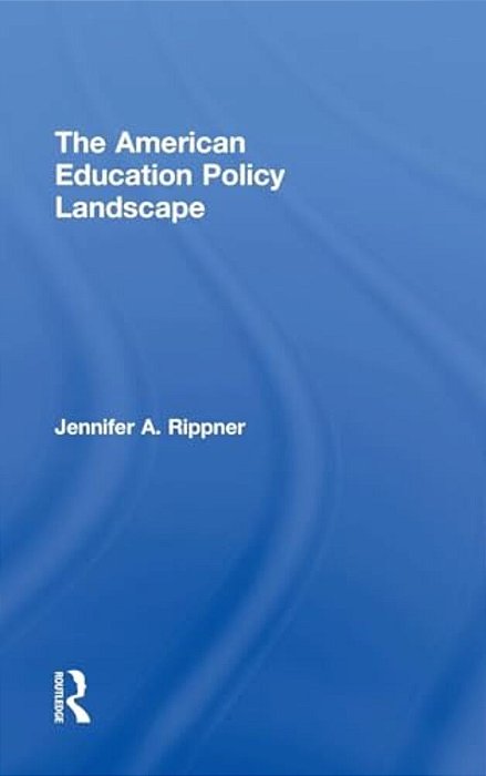 The American Education Policy Landscape-..