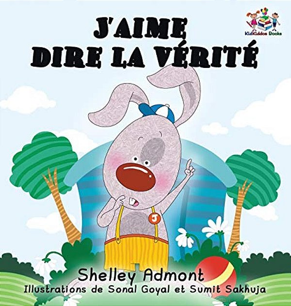 J'Aime Dire La Vérité (French Kids Book): I Love To Tell The Truth (French Edition)-..