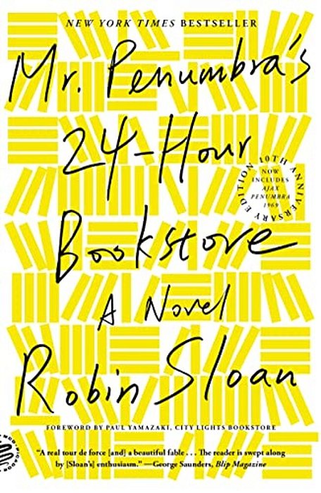 Mr. Penumbra's 24-Hour Bookstore: A Novel (10Th Anniversary Edition)-..