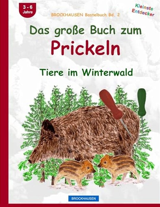 Brockhausen Bastelbuch Bd. 2: Das Große Buch Zum Prickeln: Tiere Im Winterwald-..