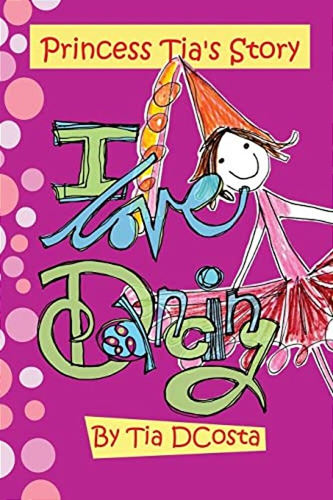 I Love Dancing: Princess Tia's Story-..