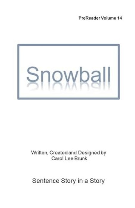 Snowball: Prereader Volume 14-..