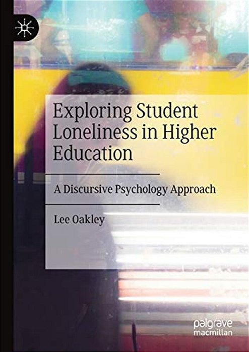 Exploring Student Loneliness In Higher Education: A Discursive Psychology Approach-..