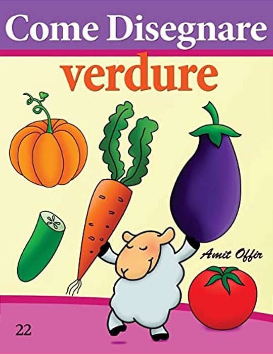 Come Disegnare: Verdure: Disegno Per Bambini: Imparare A Disegnare-..