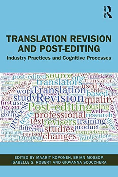 Translation Revision And Post-Editing: Industry Practices And Cognitive Processes-..