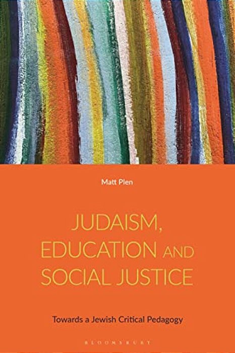 Judaism, Education And Social Justice: Towards A Jewish Critical Pedagogy-..