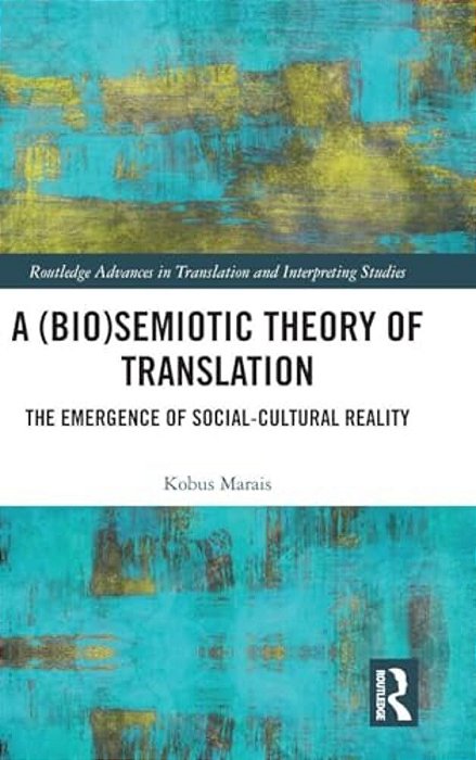 A (Bio)semiotic Theory Of Translation: The Emergence Of Social-Cultural Reality-..