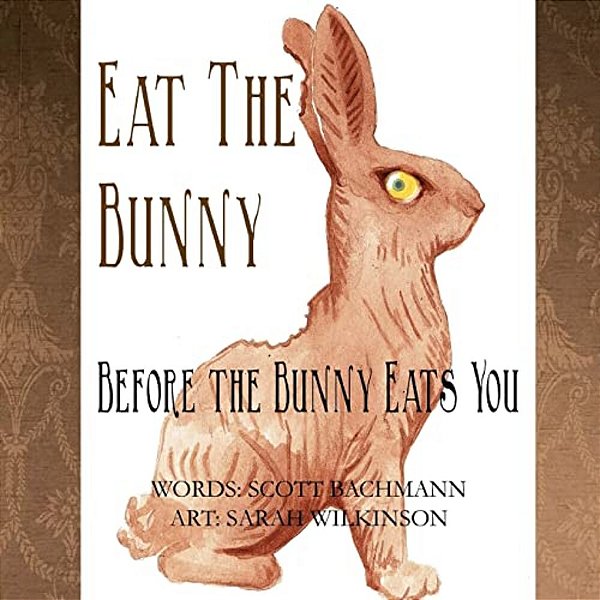 Eat The Bunny: Before The Bunny Eats You-..