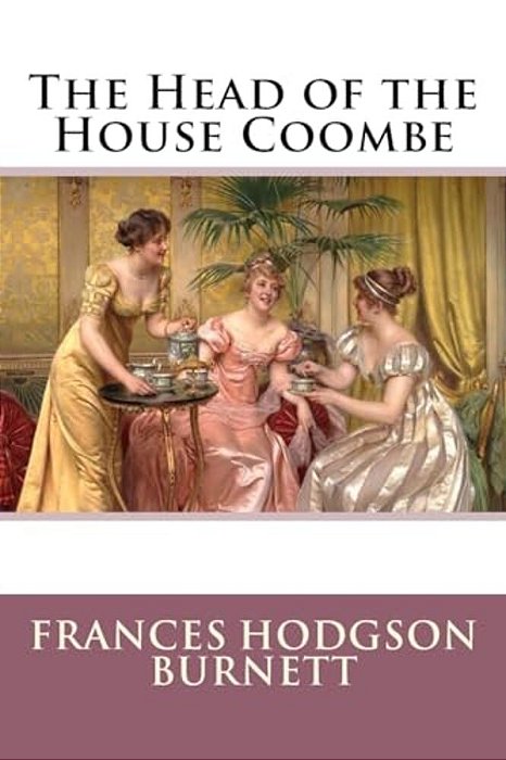 The Head Of The House Coombe Frances Hodgson Burnett-..