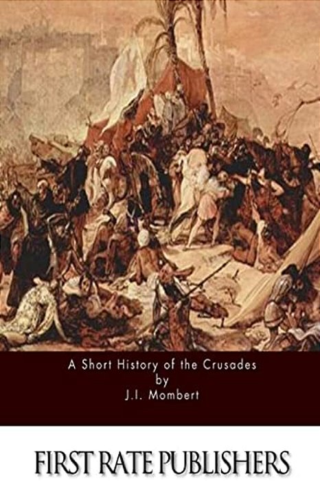 A Short History Of The Crusades-..