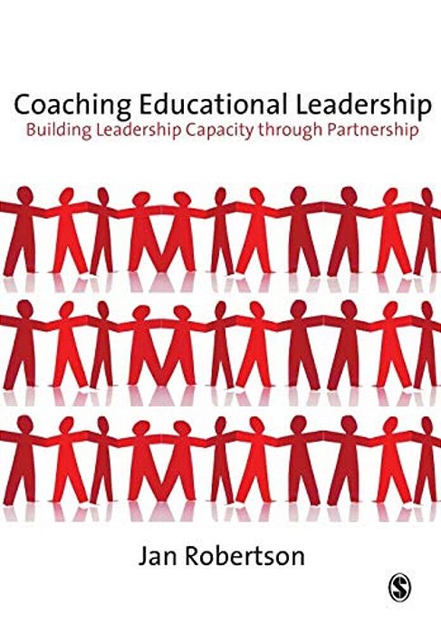 Coaching Educational Leadership: Building Leadership Capacity Through Partnership-..