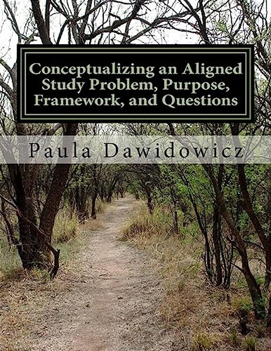 Conceptualizing An Aligned Study Problem, Purpose, Framework, And Questions-..