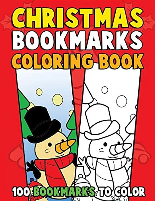 Christmas Bookmarks Coloring Book: 100 Bookmarks To Color: Christmas Coloring Activity Book For Kids, Adults And Seniors Who Love Reading-..