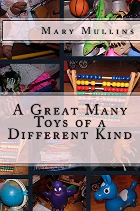 A Great Many Toys Of A Different Kind-..