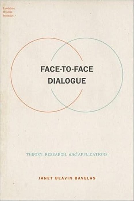 Face-To-face Dialogue: Theory, Research, And Applications-..