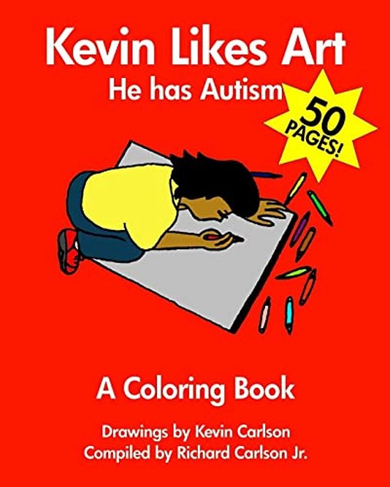 Kevin Likes Art: He Has Autism - A Coloring Book-..