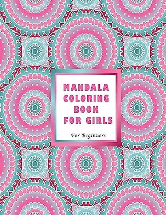 Mandala Coloring Book For Girls: For Beginners-..