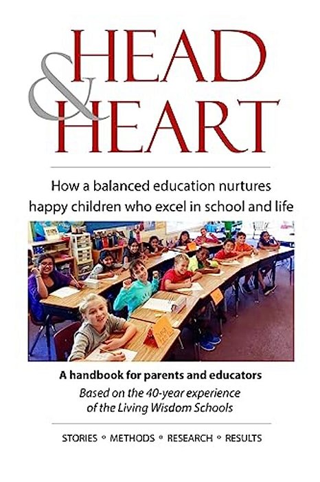 Head & Heart: How A Balanced Education Nurtures Happy Children Who Excel In Academics And Life-..