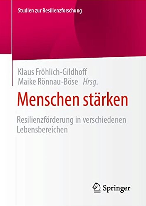 Menschen Stärken: Resilienzförderung In Verschiedenen Lebensbereichen-..