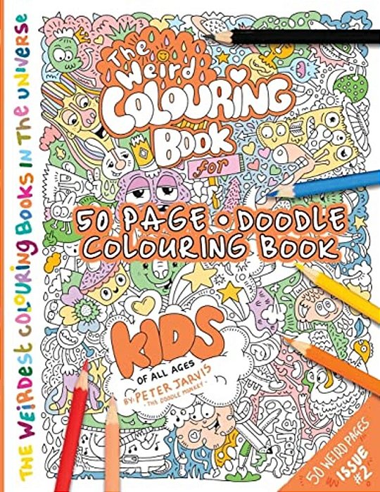 The Weird Colouring Book For Kids Of All Ages: By The Doodle Monkey-..