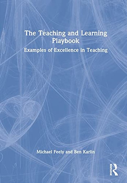 The Teaching And Learning Playbook: Examples Of Excellence In Teaching-..