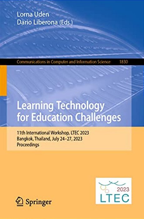 Learning Technology For Education Challenges: 11Th International Workshop, Ltec 2023, Bangkok, Thailand, July 24-27, 2023, Proceedings-..