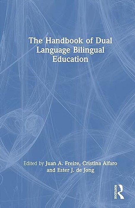 The Handbook Of Dual Language Bilingual Education-..
