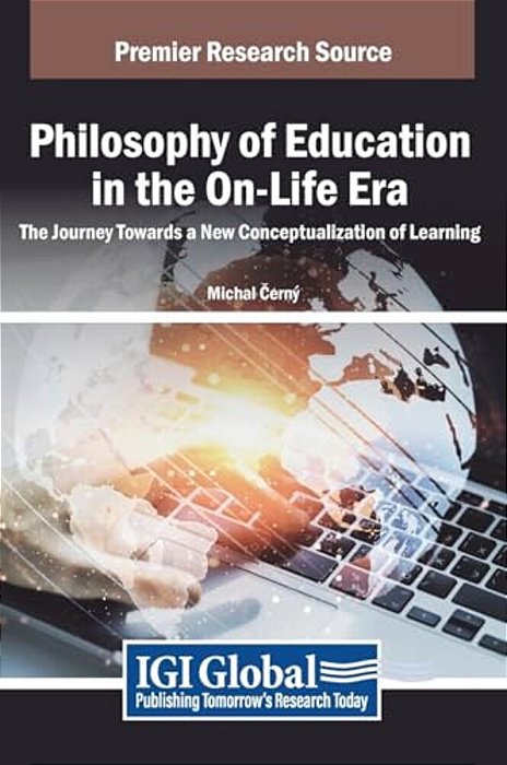 Philosophy Of Education In The On-Life Era: The Journey Towards A New Conceptualization Of Learning-..