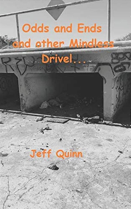Odds And Ends And Other Mindless Drivel-..
