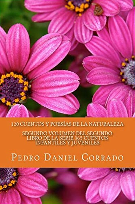 Cuentos Y Poesias De La Naturaleza - Segundo Volumen: 365 Cuentos Infantiles Y Juveniles-..