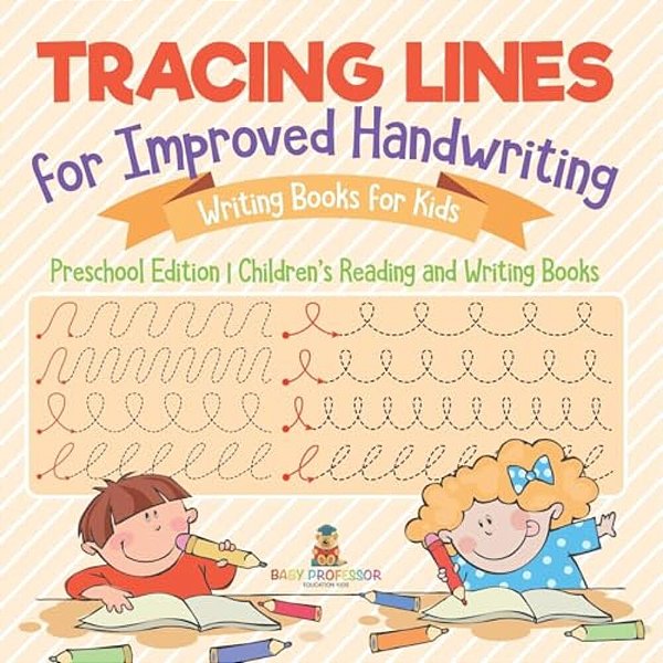 Tracing Lines For Improved Handwriting - Writing Books For Kids - Preschool Edition Children's Reading And Writing Books-..