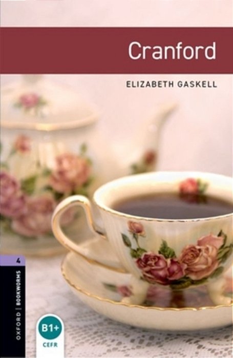 Oxford Bookworms Library: Cranford: Level 4: 1400-Word Vocabulary-..