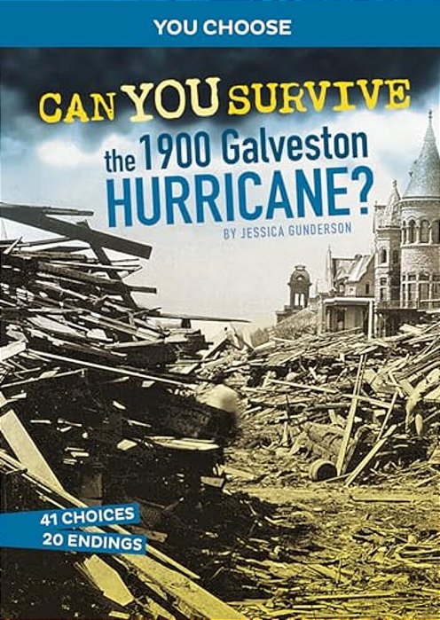 Can You Survive The 1900 Galveston Hurricane?: An Interactive History Adventure-..