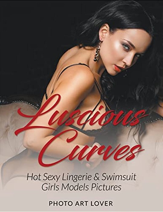 Luscious Curves: Hot Sexy Lingerie & Swimsuit Girls Models Pictures-..