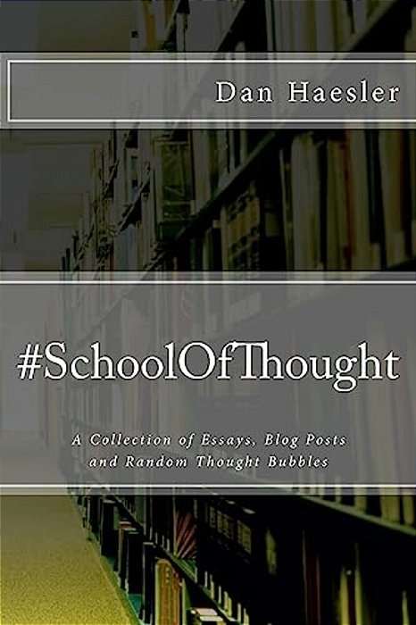 #Schoolofthought: A Collection Of Essays, Blog Posts And Random Thought Bubbles-..