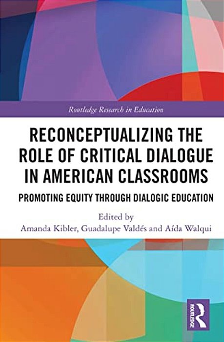 Reconceptualizing The Role Of Critical Dialogue In American Classrooms: Promoting Equity Through Dialogic Education-..