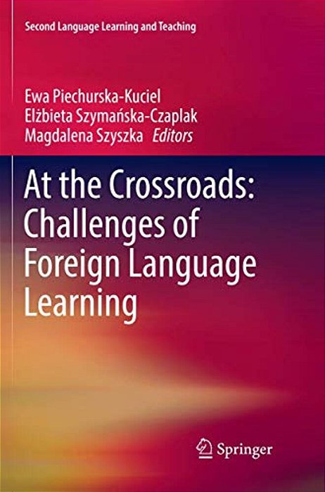 At The Crossroads: Challenges Of Foreign Language Learning-..