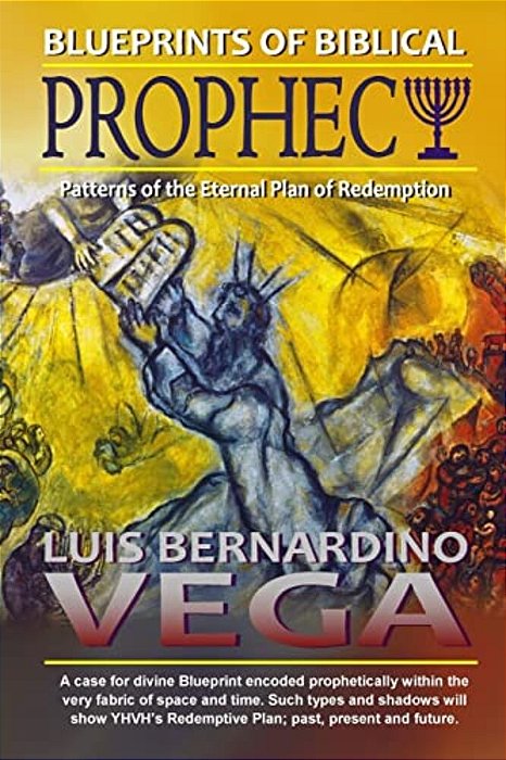 The Blueprints Of Prophecy: Plan Of Redemption-..