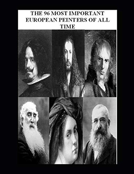 The 96 Most Important European Peinters Of All Time-..