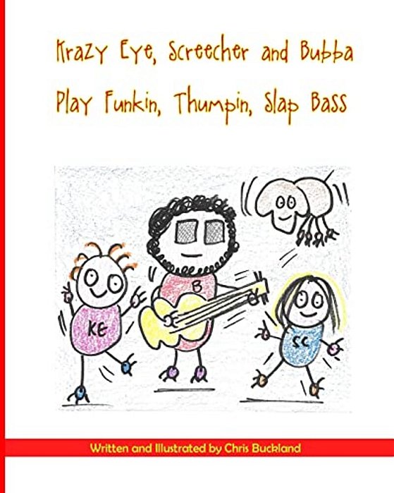 Krazy Eye, Screecher & Bubba Play Funkin, Thumpin, Slap Bass: A Krazy Eye Story-..