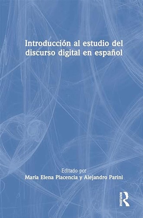 Introducción Al Estudio Del Discurso Digital En Español-..