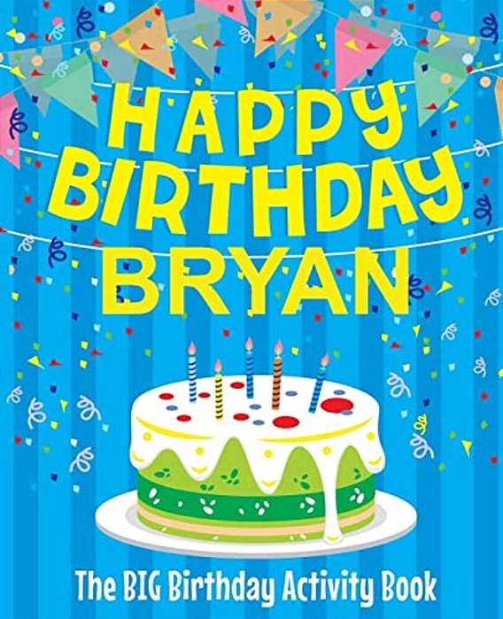 Happy Birthday Bryan - The Big Birthday Activity Book: (Personalized Children's Activity Book)-..