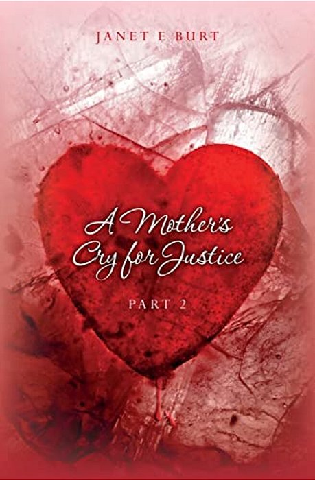 A Mother's Cry For Justice Part 2-..