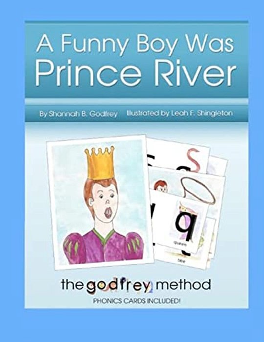 A Funny Boy Was Prince River: Including The Godfrey Method Of Phonics Cards-..